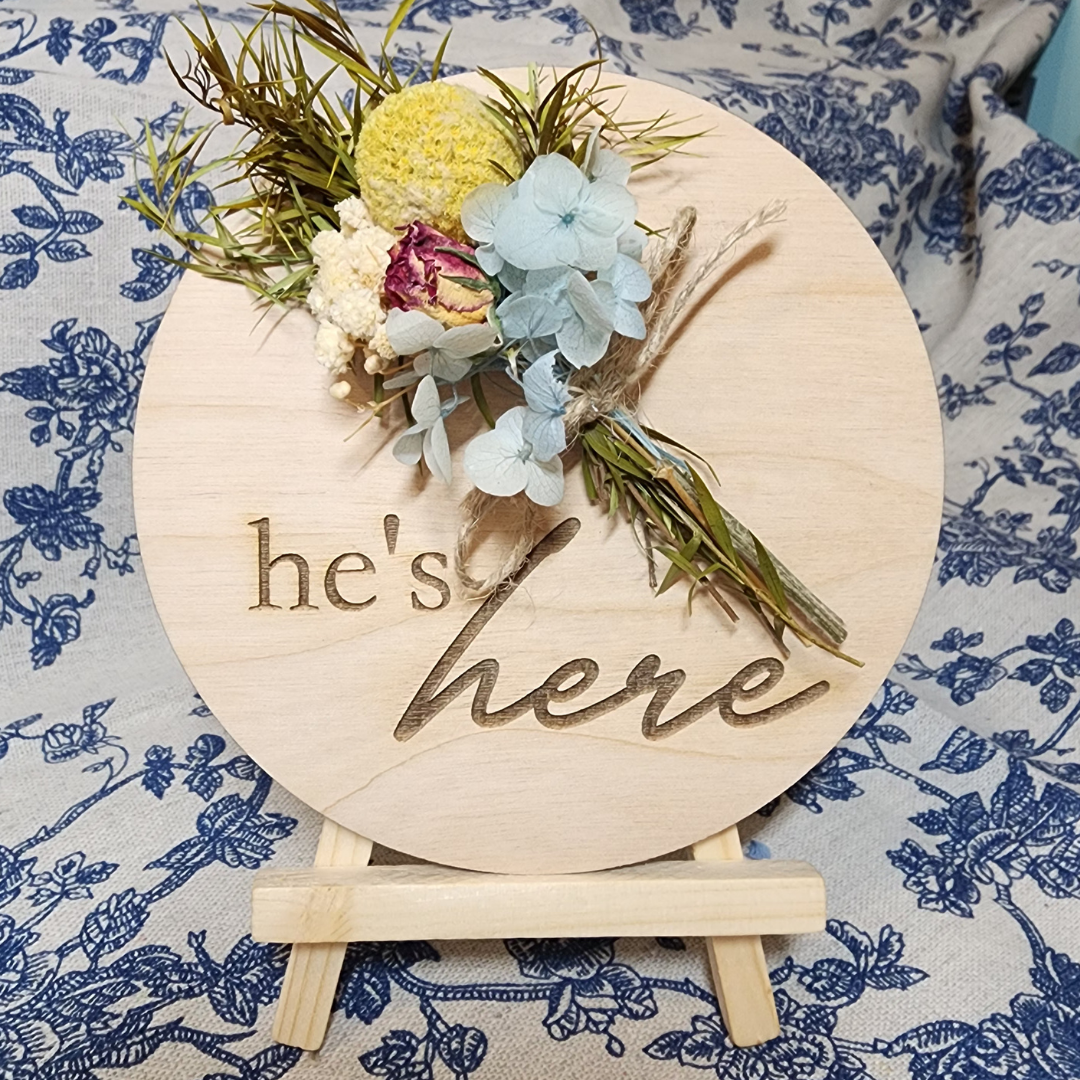 She's Here / He's Here Dried Floral Baby Announcement Sign