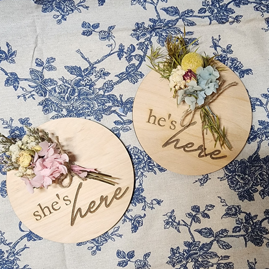 She's Here / He's Here Dried Floral Baby Announcement Sign