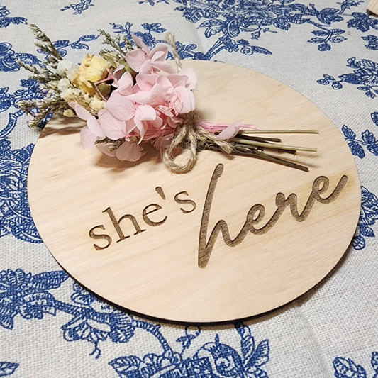 She's Here / He's Here Dried Floral Baby Announcement Sign