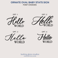 Hello World Baby Stat Sign  - Oval Birth Announcement with Bow - 3D Acrylic Name Plaque - Newborn Photo Prop - Keepsake for Baby Girl or Boy